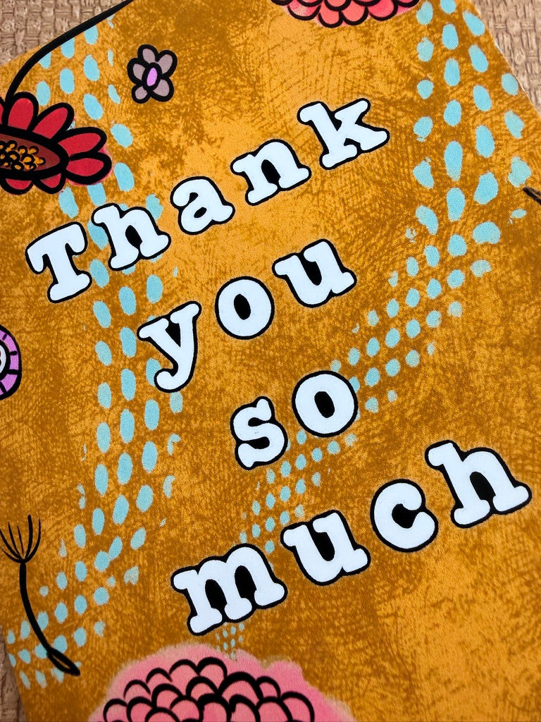 Thank You So Much — Floral Greeting Card
